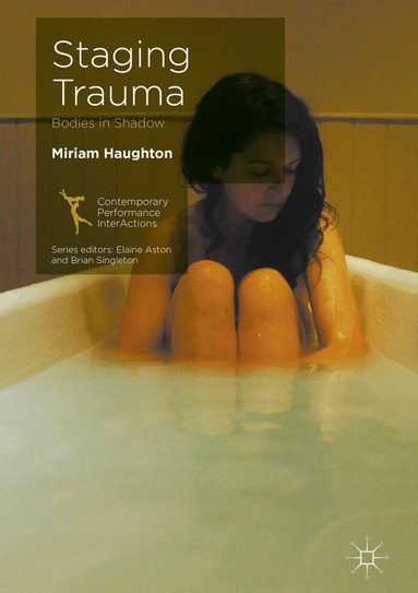 Miriam Haughton - Staging Trauma, Inbunden