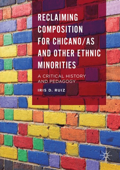 bokomslag Reclaiming Composition for Chicano/as and Other Ethnic Minorities