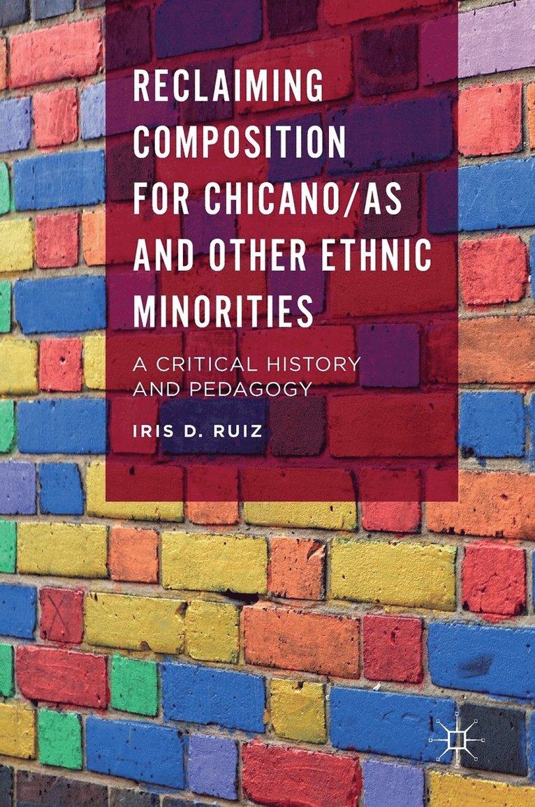 Reclaiming Composition for Chicano/as and Other Ethnic Minorities 1