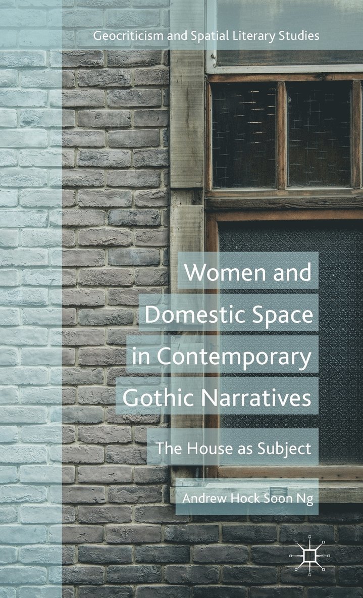 Women and Domestic Space in Contemporary Gothic Narratives 1