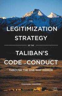 bokomslag The Legitimization Strategy of the Taliban's Code of Conduct