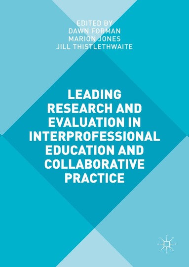Dawn Forman, Marion Jones, Jill Thistlethwaite - Leading Research and Evaluation in Interprofessional Education and Collaborative Practice, Inbunden