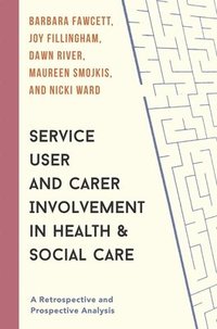 bokomslag Service User and Carer Involvement in Health and Social Care