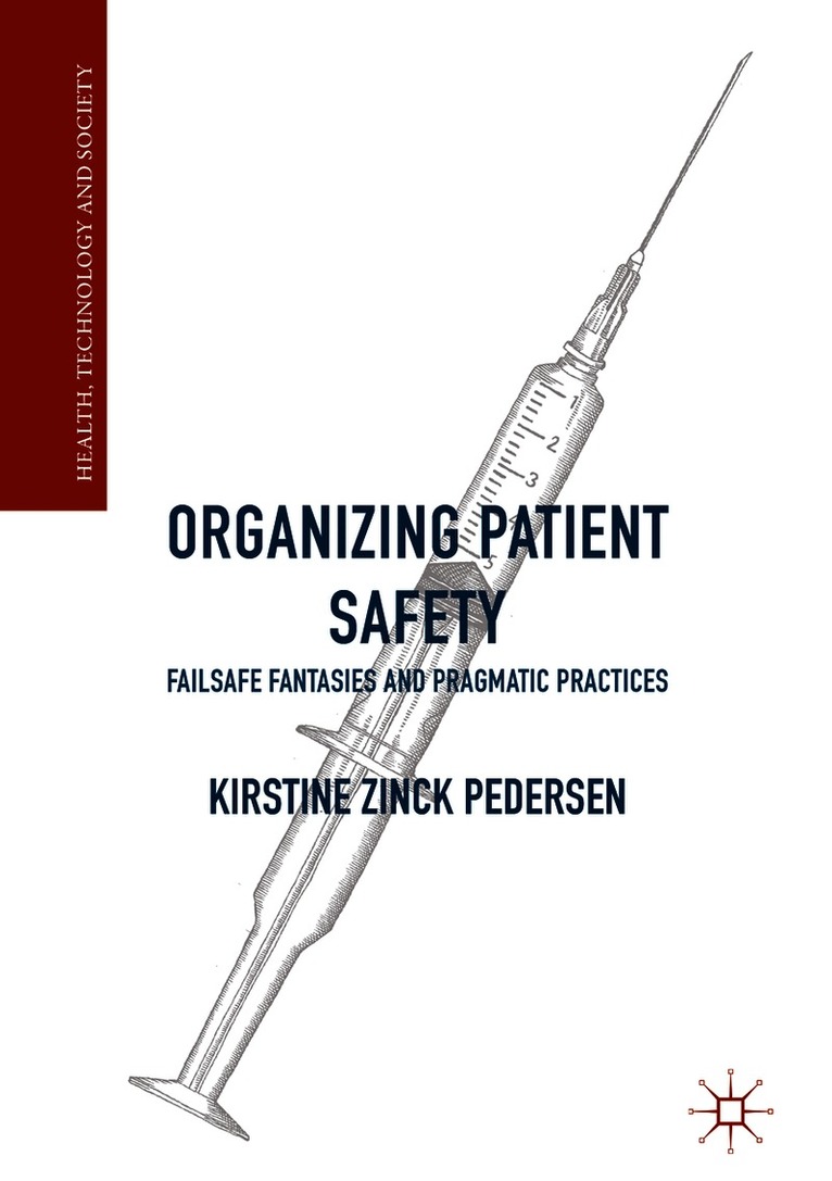 Kirstine Zinck Pedersen, Kirstine Zinck Pedersen - Organizing Patient Safety, Inbunden