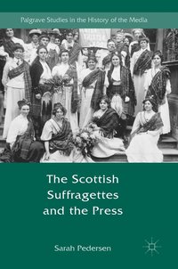 bokomslag The Scottish Suffragettes and the Press