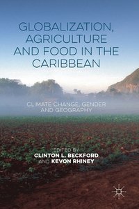 bokomslag Globalization, Agriculture and Food in the Caribbean