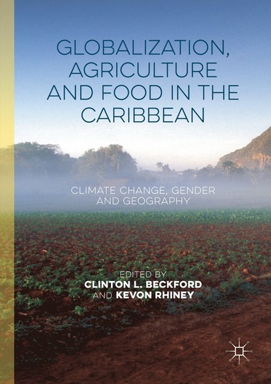 bokomslag Globalization, Agriculture and Food in the Caribbean