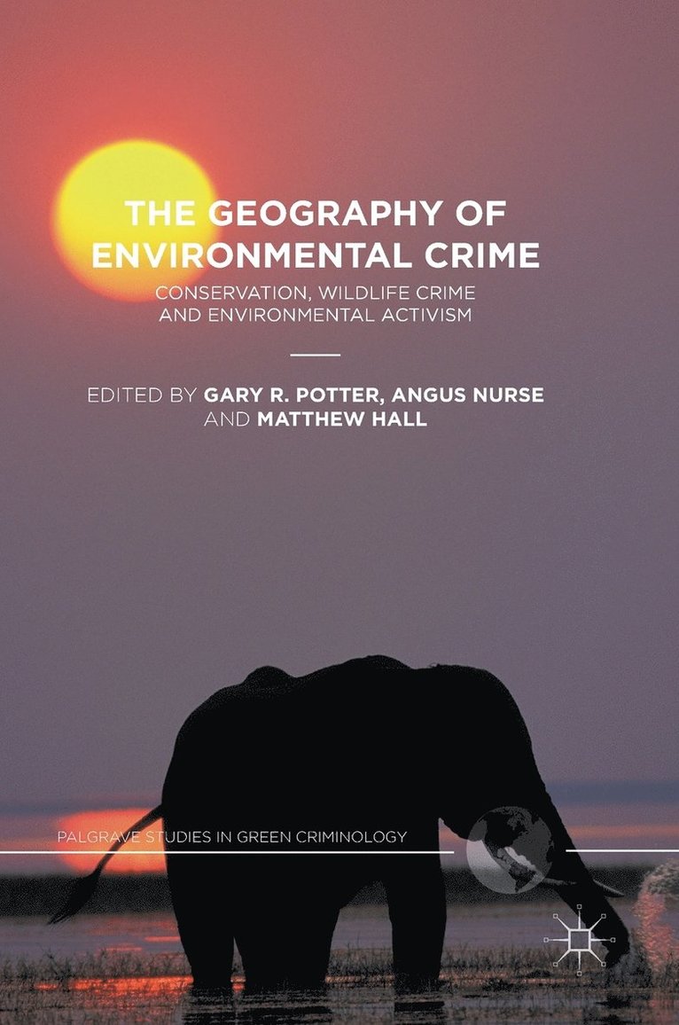 Gary R. Potter, Angus Nurse, Matthew Hall - Geography of Environmental Crime, Inbunden