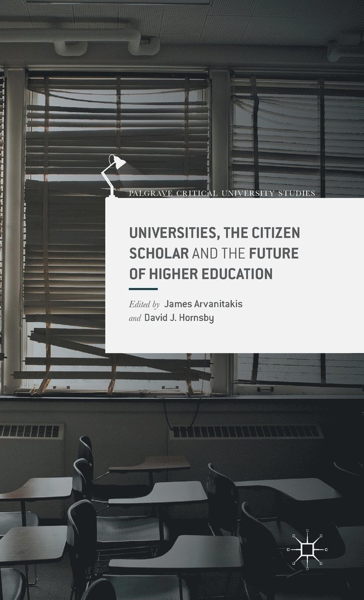 Universities, the Citizen Scholar and the Future of Higher Education 1