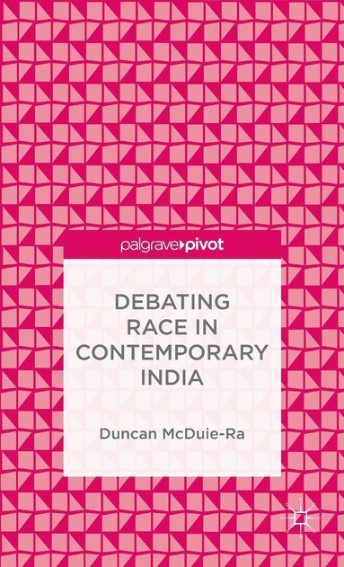 bokomslag Debating Race in Contemporary India