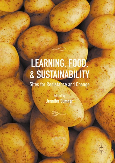 Jennifer Sumner - Learning, Food, and Sustainability, Inbunden