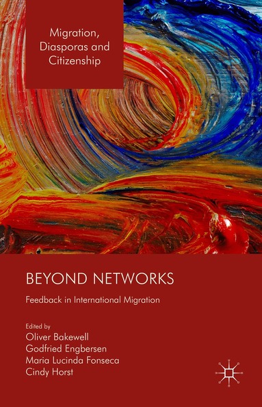 Oliver Bakewell, Godfried Engbersen, Maria Lucinda Fonseca, Cindy Horst - Beyond Networks, Inbunden