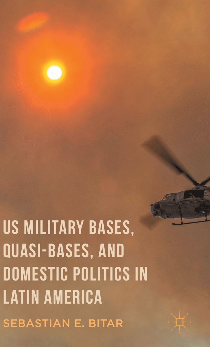US Military Bases, Quasi-bases, and Domestic Politics in Latin America 1