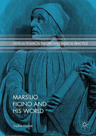 Sophia Howlett - Marsilio Ficino and His World, Inbunden