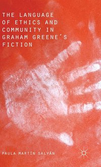 bokomslag Language of Ethics and Community in Graham Greene's Fiction
