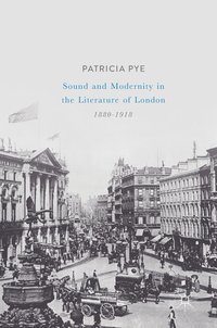 bokomslag Sound and Modernity in the Literature of London, 1880-1918