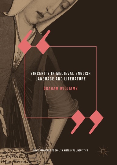 Graham Williams - Sincerity in Medieval English Language and Literature, Inbunden