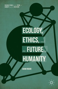 bokomslag Ecology, Ethics, and the Future of Humanity