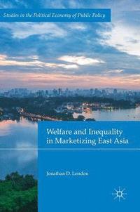 bokomslag Welfare and Inequality in Marketizing East Asia