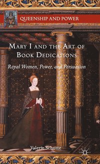 bokomslag Mary I and the Art of Book Dedications