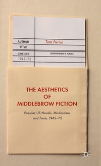 bokomslag The Aesthetics of Middlebrow Fiction