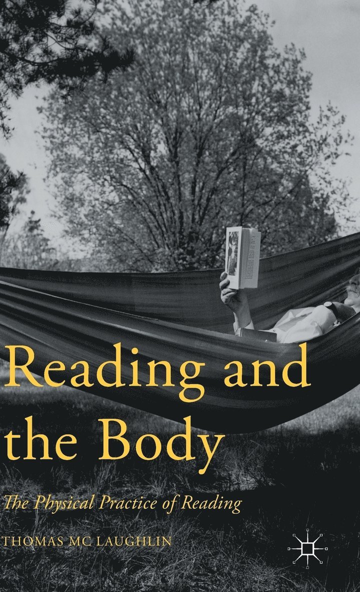 Thomas Mc Laughlin - Reading and the Body, Inbunden