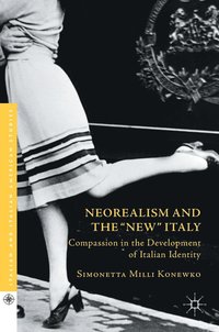 bokomslag Neorealism and the &quot;New&quot; Italy