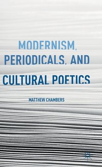 bokomslag Modernism, Periodicals, and Cultural Poetics