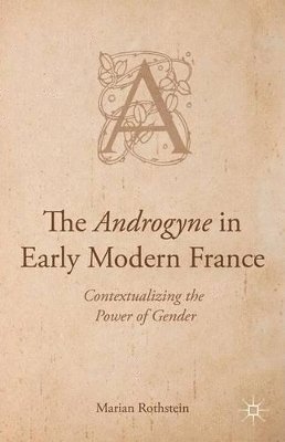 The Androgyne in Early Modern France 1