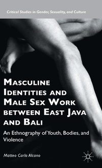 bokomslag Masculine Identities and Male Sex Work between East Java and Bali