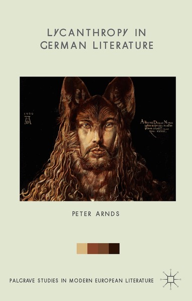 Peter Arnds - Lycanthropy in German Literature, Inbunden
