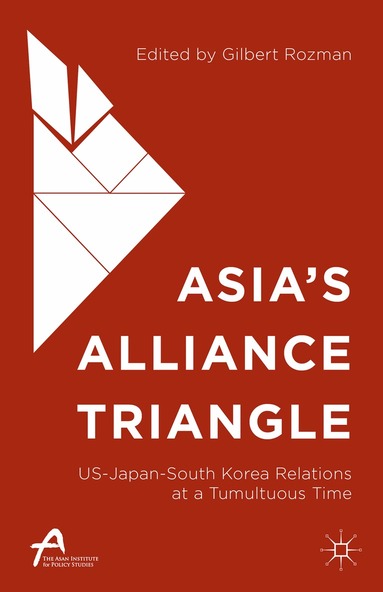 Gilbert Rozman - Asia’s Alliance Triangle, Inbunden