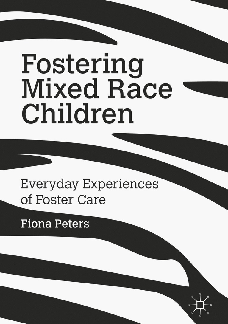 Fiona Peters - Fostering Mixed Race Children, Inbunden