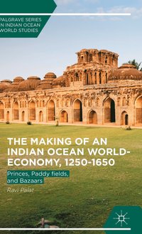 bokomslag The Making of an Indian Ocean World-Economy, 1250-1650