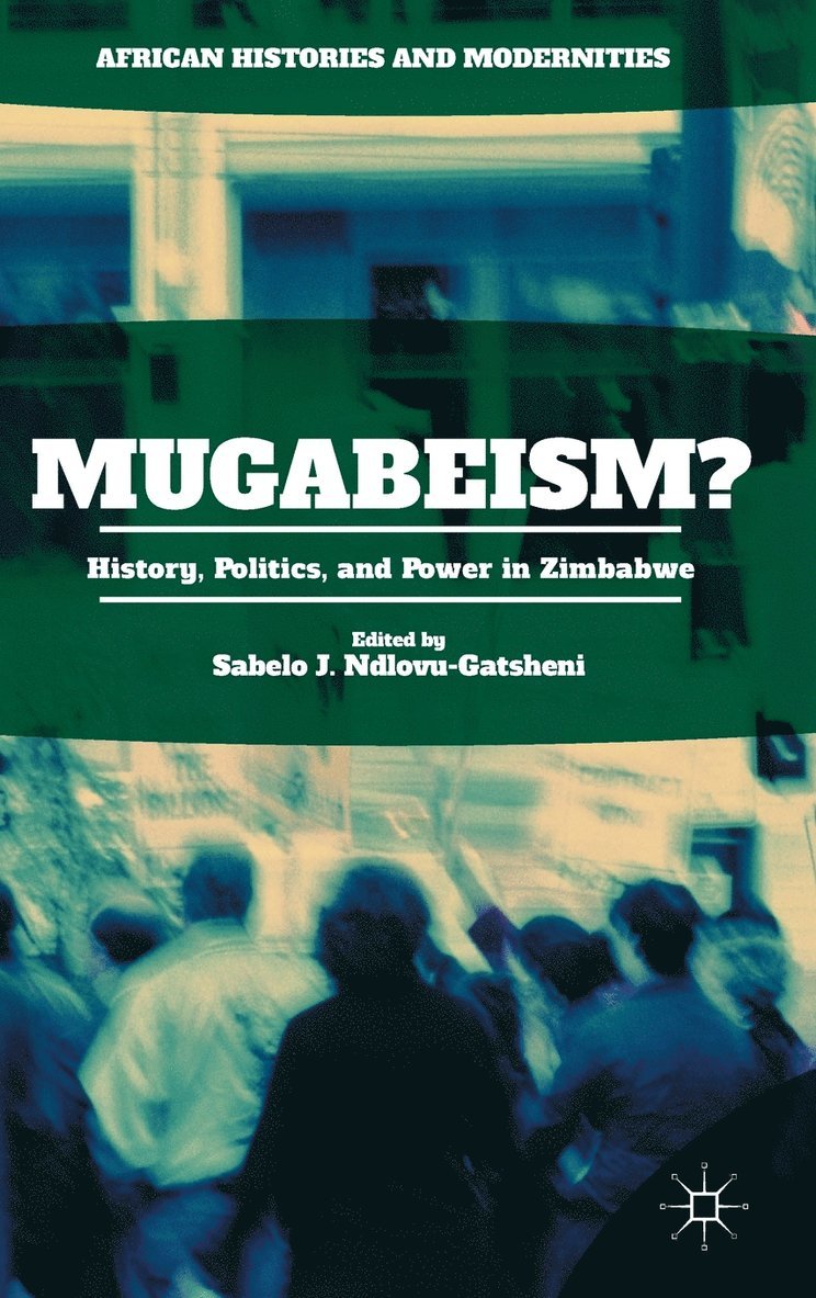 Sabelo J. Ndlovu-Gatsheni, Sabelo J Ndlovu-Gatsheni - Mugabeism?, Inbunden