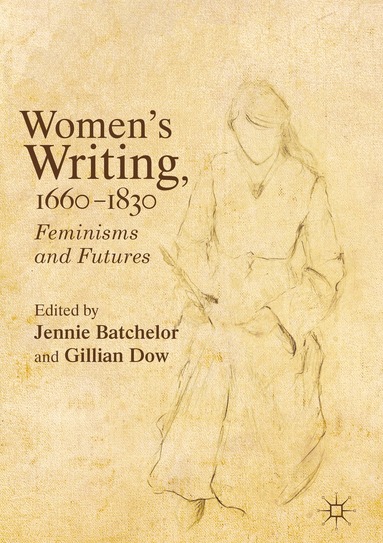 Jennie Batchelor, Gillian Dow - Women's Writing, 1660-1830, Inbunden
