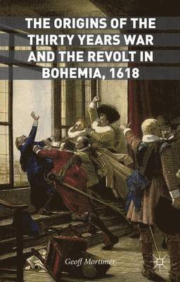 bokomslag Origins of the Thirty Years War and the Revolt in Bohemia, 1618