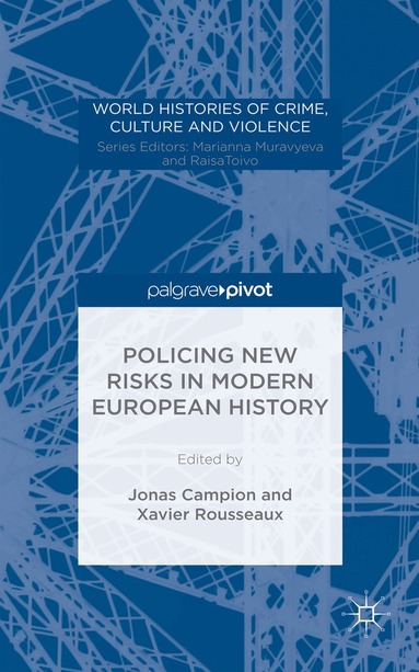 Xavier Rousseaux, Jonas Campion - Policing New Risks in Modern European History, Inbunden