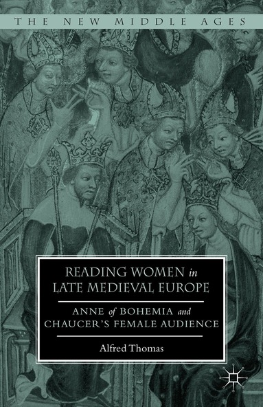 Alfred Thomas - Reading Women in Late Medieval Europe, Inbunden