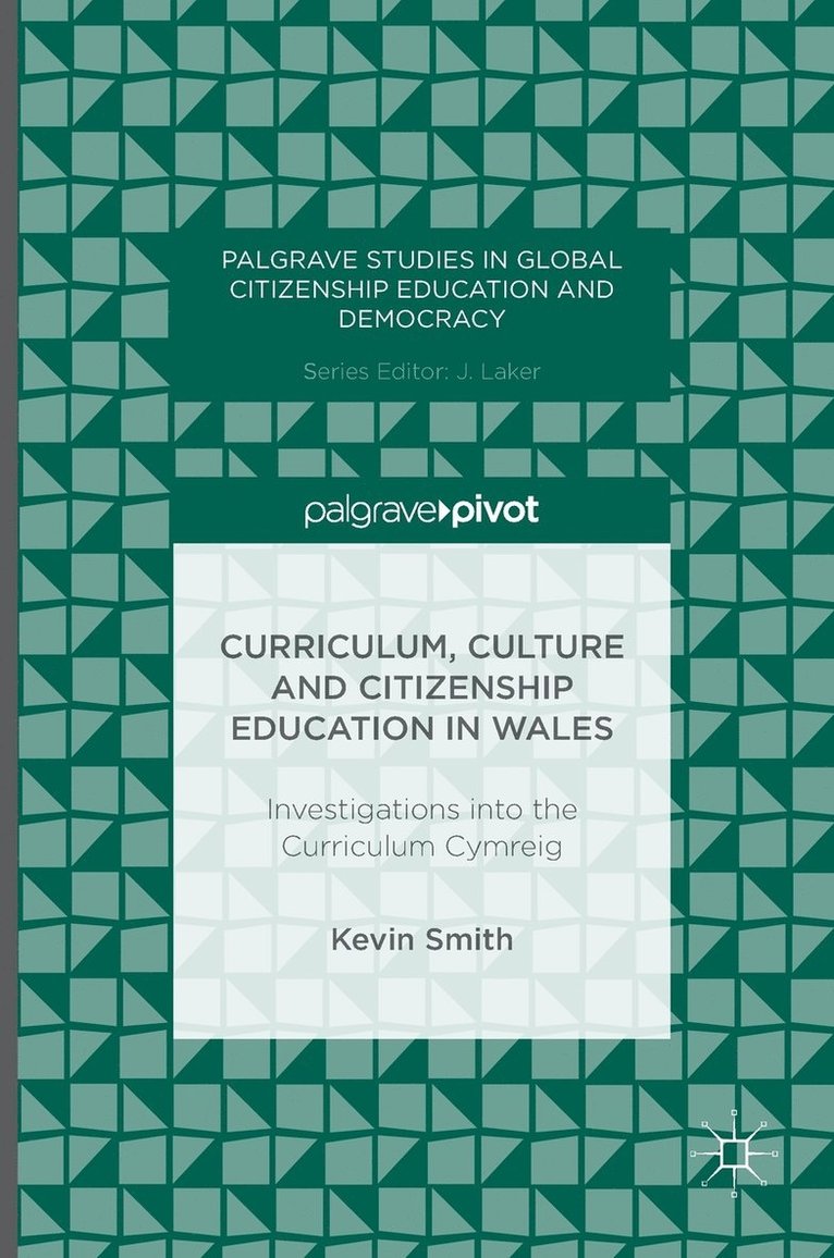 Kevin Smith - Curriculum, Culture and Citizenship Education in Wales, Inbunden