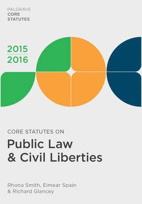 Rhona Smith, Eimear Spain, Richard Glancey - Core Statutes on Public Law & Civil Liberties 2015-16, Häftad