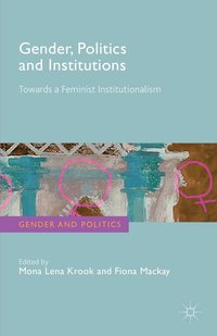 bokomslag Gender, Politics and Institutions: Towards a Feminist Institutionalism