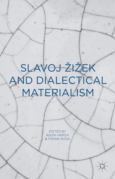 Agon Hamza, Frank Ruda - Slavoj Zizek and Dialectical Materialism, Inbunden