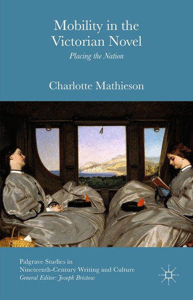 Charlotte Mathieson - Mobility in the Victorian Novel, Inbunden