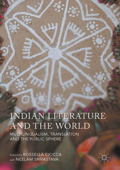 Rossella Ciocca, Neelam Srivastava - Indian Literature and the World, Inbunden