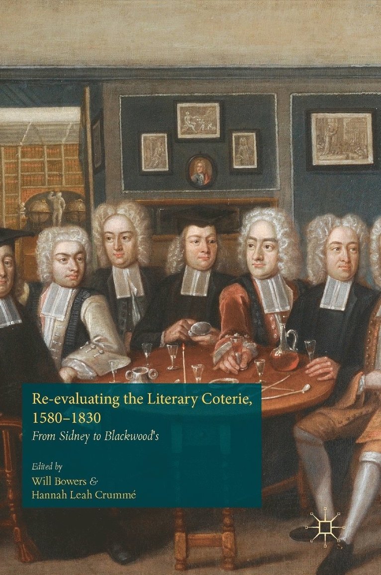 Re-evaluating the Literary Coterie, 15801830 1
