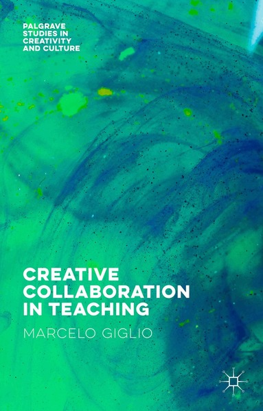 Marcelo Giglio - Creative Collaboration in Teaching, Inbunden