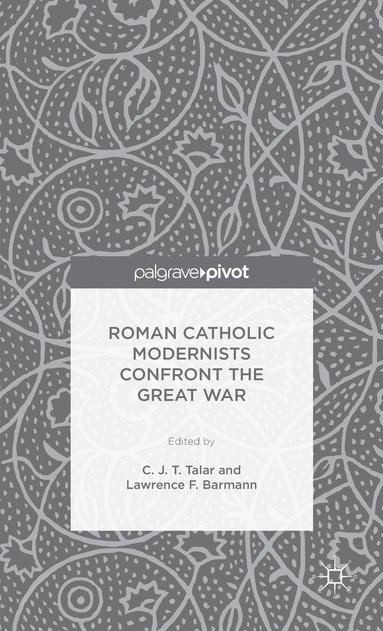 bokomslag Roman Catholic Modernists Confront the Great War