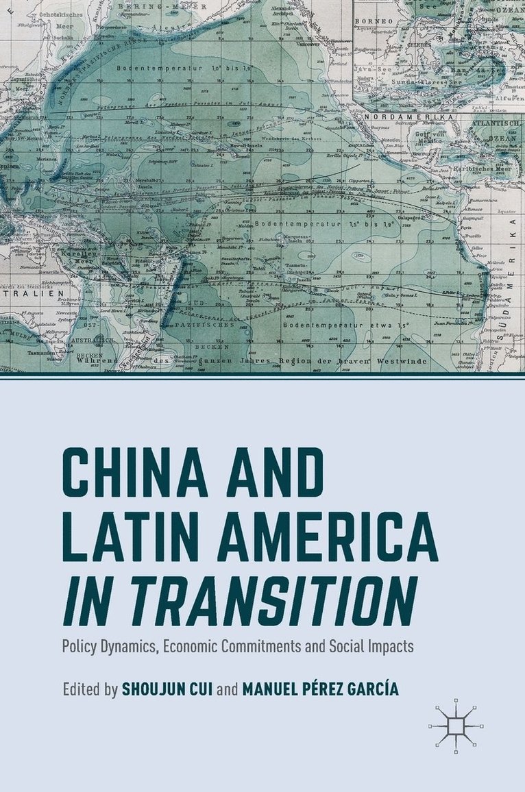 Shoujun Cui, Manuel Pérez García, Manuel Perez Garcia - China and Latin America in Transition, Inbunden