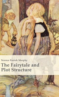 bokomslag The Fairytale and Plot Structure